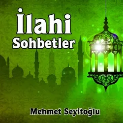 ONLİNE İLAHİ SOHBETLERLE KALBİNİZİ AYDINLATIN